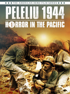 Peleliu 1944: Horror in the Pacific (Documentary Film)